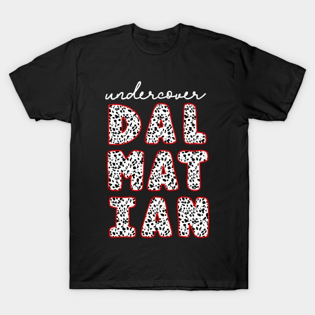 Cute Undercover Dalmatian T-Shirt by hudoshians and rixxi